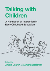 Talking With Children: A Handbook Of Interaction In Early Childhood Education