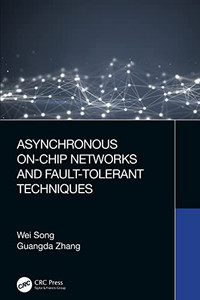 Asynchronous On-Chip Networks And Fault-Tolerant Techniques Asynchronous On-Chip Networks And Fault-Tolerant Techniques