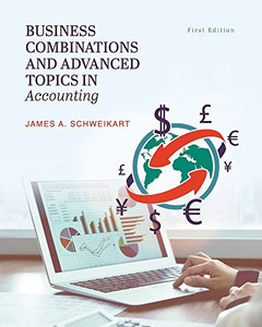Business Combinations And Advanced Topics In Accounting Business Combinations And Advanced Topics In Accounting