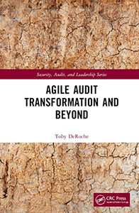Agile Audit Transformation And Beyond (Internal Audit And It Audit) Agile Audit Transformation And Beyond (Internal Audit And It Audit)