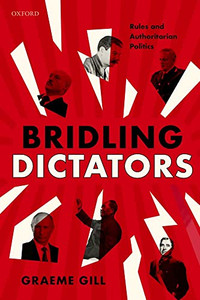 Bridling Dictators: Rules And Authoritarian Politics Bridling Dictators: Rules And Authoritarian Politics