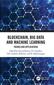 Blockchain, Big Data And Machine Learning Blockchain, Big Data And Machine Learning