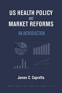 Us Health Policy And Market Reforms: An Introduction