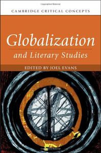 Globalization And Literary Studies (Cambridge Critical Concepts) Globalization And Literary Studies (Cambridge Critical Concepts)
