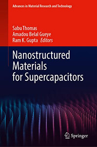 Nanostructured Materials For Supercapacitors (Advances In Material Research And Technology) Nanostructured Materials For Supercapacitors (Advances In Material Research And Technology)
