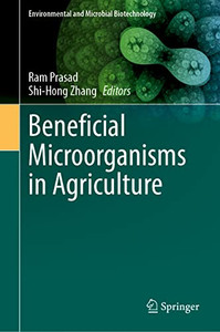 Beneficial Microorganisms In Agriculture (Environmental And Microbial Biotechnology) Beneficial Microorganisms In Agriculture (Environmental And Microbial Biotechnology)