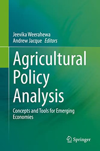 Agricultural Policy Analysis: Concepts And Tools For Emerging Economies