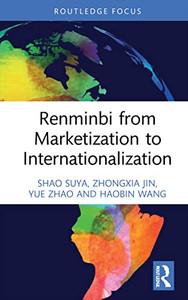 Renminbi From Marketization To Internationalization (China Finance 40 Forum Books) Renminbi From Marketization To Internationalization (China Finance 40 Forum Books)