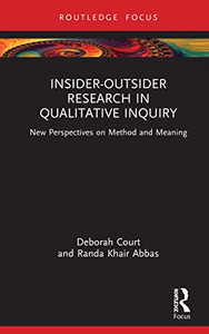 Insider-Outsider Research In Qualitative Inquiry: New Perspectives On Method And Meaning Insider-Outsider Research In Qualitative Inquiry: New Perspectives On Method And Meaning