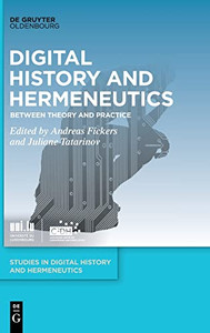 Digital History And Hermeneutics: Between Theory And Practice (Issn, 2) (German Edition)