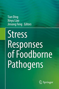 Stress Responses Of Foodborne Pathogens Stress Responses Of Foodborne Pathogens