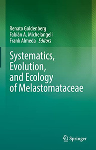 Systematics, Evolution, And Ecology Of Melastomataceae