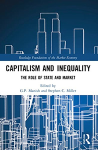 Capitalism And Inequality: The Role Of State And Market (Routledge Foundations Of The Market Economy) Capitalism And Inequality: The Role Of State And Market (Routledge Foundations Of The Market Economy)