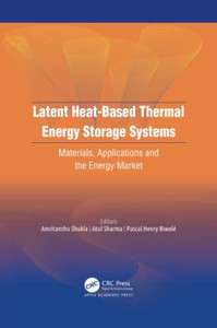 Latent Heat-Based Thermal Energy Storage Systems Latent Heat-Based Thermal Energy Storage Systems