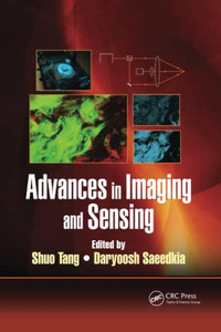 Advances In Imaging And Sensing (Devices, Circuits, And Systems) Advances In Imaging And Sensing (Devices, Circuits, And Systems)