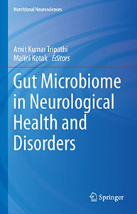 Gut Microbiome In Neurological Health And Disorders (Nutritional Neurosciences)