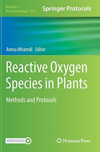 Reactive Oxygen Species In Plants: Methods And Protocols (Methods In Molecular Biology, 2526)