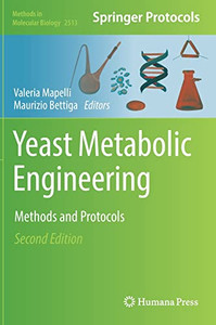 Yeast Metabolic Engineering: Methods And Protocols (Methods In Molecular Biology, 2513) Yeast Metabolic Engineering: Methods And Protocols (Methods In Molecular Biology, 2513)