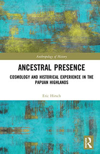 Ancestral Presence (The Anthropology Of History) Ancestral Presence (The Anthropology Of History)