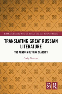 Translating Great Russian Literature (Basees/Routledge Series On Russian And East European Studies) Translating Great Russian Literature (Basees/Routledge Series On Russian And East European Studies)