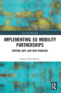 Implementing Eu Mobility Partnerships (Law And Migration)