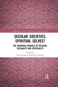 Secular Societies, Spiritual Selves? (Gendering The Study Of Religion In The Social Sciences) Secular Societies, Spiritual Selves? (Gendering The Study Of Religion In The Social Sciences)