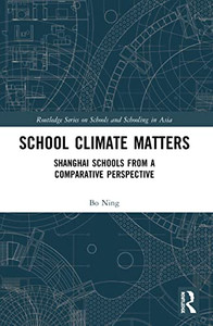 School Climate Matters (Routledge Series On Schools And Schooling In Asia) School Climate Matters (Routledge Series On Schools And Schooling In Asia)