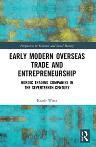 Early Modern Overseas Trade And Entrepreneurship (Perspectives In Economic And Social History)