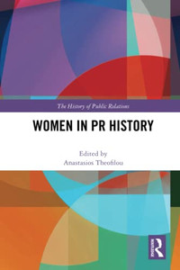 Women In Pr History (The History Of Public Relations) Women In Pr History (The History Of Public Relations)