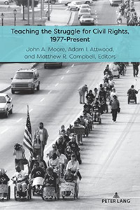 Teaching The Struggle For Civil Rights, 1977-Present (Teaching Critical Themes In American History)