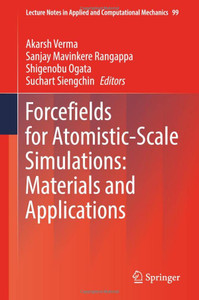 Forcefields For Atomistic-Scale Simulations: Materials And Applications (Lecture Notes In Applied And Computational Mechanics, 99) Forcefields For Atomistic-Scale Simulations: Materials And Applications (Lecture Notes In Applied And Computational Mechanics, 99)