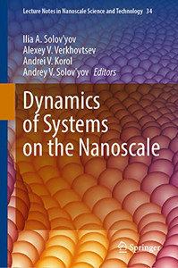 Dynamics Of Systems On The Nanoscale (Lecture Notes In Nanoscale Science And Technology, 34)