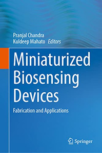 Miniaturized Biosensing Devices: Fabrication And Applications