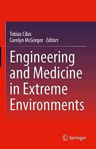 Engineering And Medicine In Extreme Environments Engineering And Medicine In Extreme Environments
