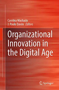 Organizational Innovation In The Digital Age Organizational Innovation In The Digital Age