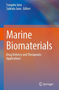 Marine Biomaterials: Drug Delivery And Therapeutic Applications Marine Biomaterials: Drug Delivery And Therapeutic Applications
