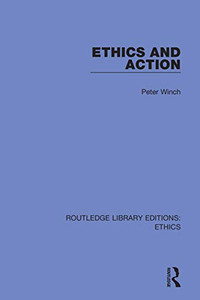 Ethics And Action (Routledge Library Editions: Ethics)