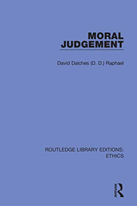Moral Judgement (Routledge Library Editions: Ethics) Moral Judgement (Routledge Library Editions: Ethics)