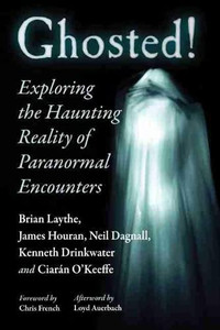 Ghosted!: Exploring The Haunting Reality Of Paranormal Encounters Ghosted!: Exploring The Haunting Reality Of Paranormal Encounters