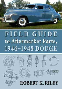 Field Guide To Aftermarket Parts, 1946-1948 Dodge