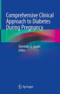 Comprehensive Clinical Approach To Diabetes During Pregnancy Comprehensive Clinical Approach To Diabetes During Pregnancy