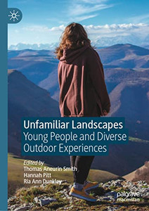Unfamiliar Landscapes: Young People And Diverse Outdoor Experiences