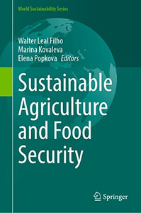Sustainable Agriculture And Food Security (World Sustainability Series) Sustainable Agriculture And Food Security (World Sustainability Series)