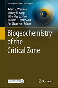 Biogeochemistry Of The Critical Zone (Advances In Critical Zone Science)