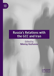 RussiaS Relations With The Gcc And Iran