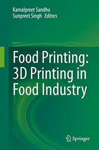Food Printing: 3D Printing In Food Industry Food Printing: 3D Printing In Food Industry