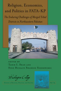 Religion, Economics, And Politics In Fata-Kp (Washington College Studies In Religion, Politics, And Culture, 15) Religion, Economics, And Politics In Fata-Kp (Washington College Studies In Religion, Politics, And Culture, 15)