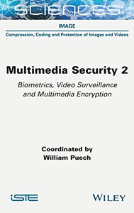 Multimedia Security 2: Biometrics, Video Surveillance And Multimedia Encryption Multimedia Security 2: Biometrics, Video Surveillance And Multimedia Encryption