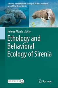 Ethology And Behavioral Ecology Of Sirenia (Ethology And Behavioral Ecology Of Marine Mammals) Ethology And Behavioral Ecology Of Sirenia (Ethology And Behavioral Ecology Of Marine Mammals)