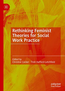 Rethinking Feminist Theories For Social Work Practice Rethinking Feminist Theories For Social Work Practice
